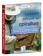 Livre Comment Débuter en Apiculture ? un livre de Bernard NICOLLET éditions du Puits Fleuri - 29euros